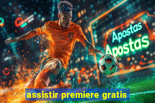 assistir premiere gratis